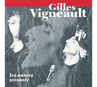 Vigneault, Gilles - Annees Soixante