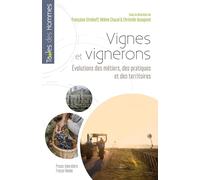 Vignes et vignerons: Évolutions des métiers, des pratiques et des territoires