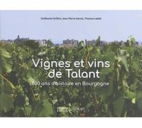 Vignes et vins de Talant: 800 ans d'histoire en Bourgogne