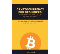 Vignessh B Cryptocurrency for Beginners with Special Focus on Indian (Tascabile)