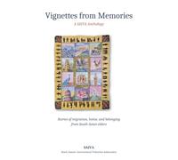 Vignettes from Memories: Stories of Migration, Home, and Belonging from South Asian Elders: A SAIVA Anthology