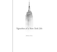 Vignettes of a New York Life