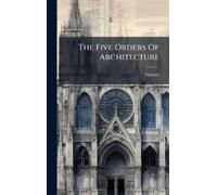 Vignola The Five Orders Of Architecture (Tascabile)