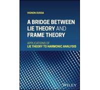 Vignon Oussa A Bridge Between Lie Theory and Frame Theory (Copertina rigida)
