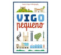 Vigo pequeno: Guía infantil ilustrada da cidade de Vigo