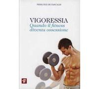 Vigoressia. Quando il fitness diventa ossessione