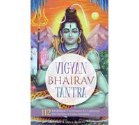 Vigyan Bhairav Tantra: 112 Meditation Techniques for Exploring the Nature of Consciousness (English Translation)