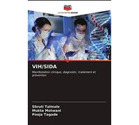VIH/SIDA: Manifestation clinique, diagnostic, traitement et prévention
