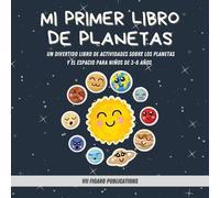 VII Figaro Publ Mi Primer Libro De Planetas - ¡Curiosidades increíbl (Tascabile)