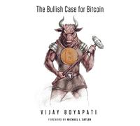 Vijay Boyapati The Bullish Case for Bitcoin (Tascabile)