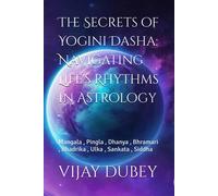 Vijay Dubey The Secrets of Yogini Dasha (Tascabile)