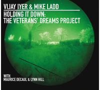 Vijay Iyer & Mike Ladd with Maurice Decau Holding It Down: The Veterans' D (CD)