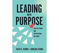 Vijay K Verma Shiksha Verma Leading with Purpose (Tascabile)