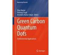 Vijay Kumar Green Carbon Quantum Dots (Copertina rigida) Engineering Materials