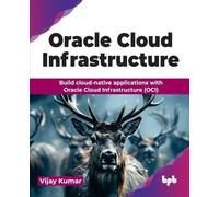 Vijay Kumar Oracle Cloud Infrastructure (Tascabile)