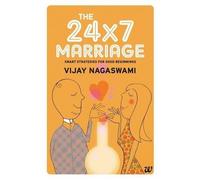 Vijay Nagaswami The 24x7 Marriage: Smart Strategies for Good Beginni (Tascabile)