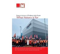 Vijay Prashad Jim Whiston Elaine McFarland What history is for (Tascabile)