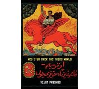 Vijay Prashad Red Star Over the Third World (Tascabile)