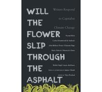 Vijay Prashad Will the Flower Slip Through the Asphalt? (Tascabile)