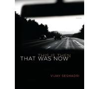 Vijay Seshadri That Was Now, This Is Then (Tascabile)