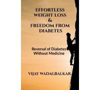 Vijay Shankar Effortless Weight Loss and Freedom From Diabetes (Tascabile)