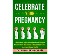 Vijaya Lakshmi Aluri Celebrate Your Pregnancy (Tascabile) Women's Health