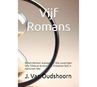 Vijf Romans: Willem Mertens' levensspiegel 1914, Louteringen 1916, Tobias en de dood 1925, Pinksteren 1929, In memoriam 1930
