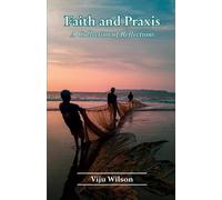 Viju Wilson Faith and Praxis - A Collection of Reflections (Tascabile)