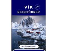 VÍK REISEFÜHRER 2025: Ein ruhiger Reiseführer zur südlichen Seele Islands