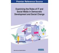 Vikas Kumar Examining the Roles of IT and Social Media in Democratic (Tascabile)
