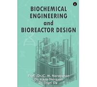 Vikas Narayan Tripti d Biochemical Engineering and Bioreactor Desig (Tascabile)