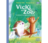 Viki e Zoe. L'amicizia è un gioco divertente. PassoPasso. Stampatello minuscolo. Ediz. a colori