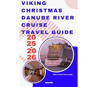 VIKING CHRISTMAS DANUBE RIVER CRUISE TRAVEL GUIDE 2025-2026: Dates, Prices & How to Book.