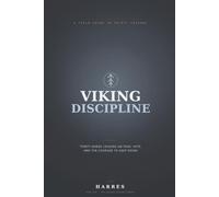 Viking Discipline: Thirty Norse Lessons on Fear, Fate, and the Courage to Keep Going