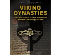Viking Dynasties: The Royal Families at Lejre and Uppsala Between Archaeology and Text: 127