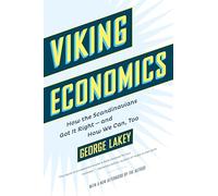 Viking Economics: How the Scandinavians Got It Right-and How We Can, Too [Lingua inglese]