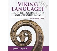 Viking Language 1: Learn Old Norse, Runes and Icelandic Sagas, Third Edition