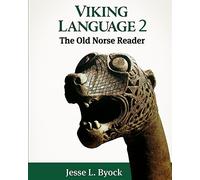 Viking Language 2: The Old Norse Reader: Volume 2