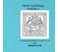 Viking Mandalas volume 2: 50 viking mandalas for adults - stress relief, creativity and relaxation