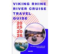 viking rhine river cruise travel guide 2025-2026: rhine valley itineraries, culture, and cruise planning tips.