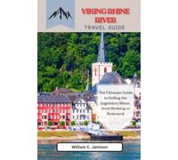 Viking Rhine River Travel Guide 2027: The Ultimate Guide to Sailing the Legendary Rhine, from Booking to Bratwurst
