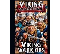 VIKING WARRIORS COLORING BOOK: Epic Norse Fighters ,Battle Scenes ,Mythic Symbols to color with fury ,a bold coloring book for teens and adults