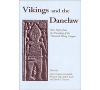 Vikings and the Danelaw: Select Papers from the Proceedings of the Thirteenth Viking Congress, Nottingham and York, 21-30 August 1997