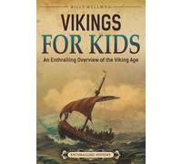 Vikings For Kids: An Enthralling Overview of the Viking Age