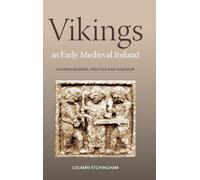 Vikings in Early Medieval Ireland: Church-Raiding, Politics and Kingship