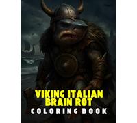 Vikings Italian Brainrot Coloring Book: Viral Internet meme Vikings Edition Coloring Book For Adults and Kids