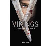 Vikings. La saga di Ragnar Lodbrok