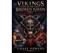Vikings of the Broken Raven: Blood, Bone, And Ash: 3