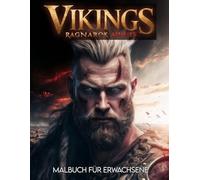 Vikings Ragnarok Awaits: Premium Malbuch für Erwachsene mit Wikinger Krieger und Kriegerinnen zum Ausmalen