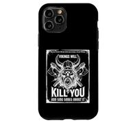 Vikings will kill you and sing songs about it Funny Viking Custodia per iPhone 11 Pro